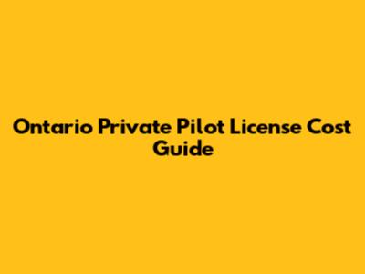 Ontario Private Pilot License Cost Guide