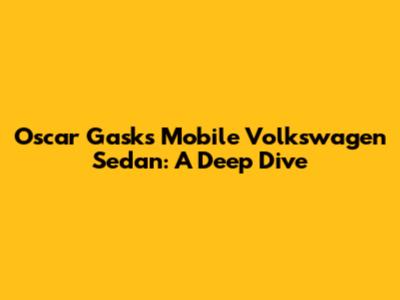 Oscar Gask's Mobile Volkswagen Sedan: A Deep Dive