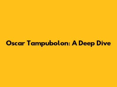 Oscar Tampubolon: A Deep Dive