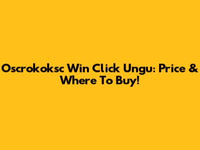 Oscrokoksc Win Click Ungu: Price & Where To Buy!