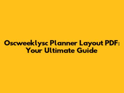 Oscweeklysc Planner Layout PDF: Your Ultimate Guide