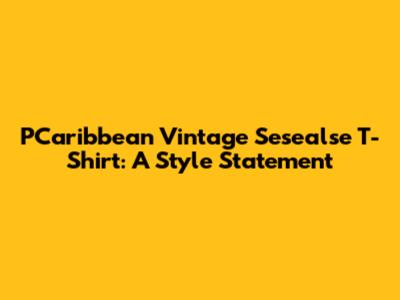 PCaribbean Vintage Sesealse T-Shirt: A Style Statement