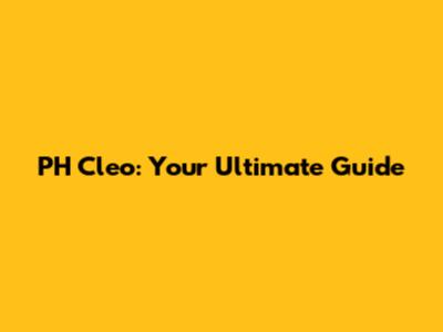 PH Cleo: Your Ultimate Guide