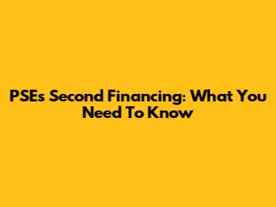 PSE's Second Financing: What You Need To Know