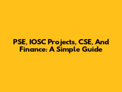 PSE, IOSC Projects, CSE, And Finance: A Simple Guide
