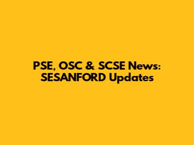 PSE, OSC & SCSE News: SESANFORD Updates