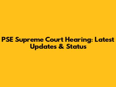 PSE Supreme Court Hearing: Latest Updates & Status