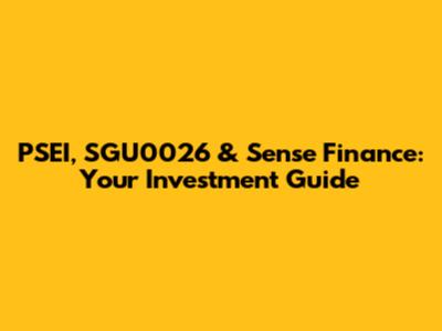 PSEI, SGU0026 & Sense Finance: Your Investment Guide
