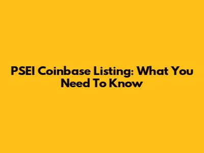 PSEI Coinbase Listing: What You Need To Know