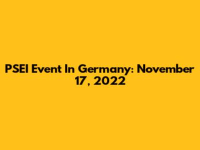 PSEI Event In Germany: November 17, 2022