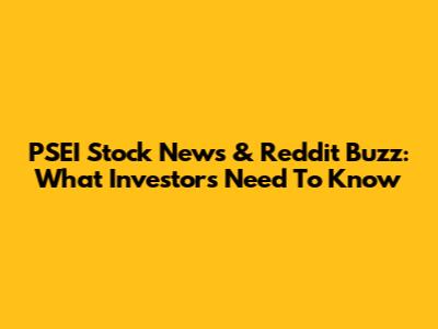PSEI Stock News & Reddit Buzz: What Investors Need To Know