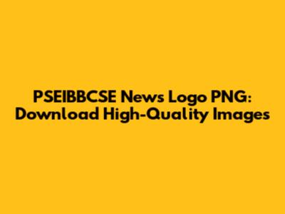 PSEIBBCSE News Logo PNG: Download High-Quality Images