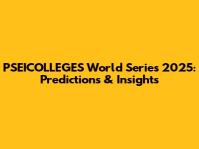 PSEICOLLEGES World Series 2025: Predictions & Insights
