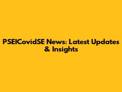 PSEICovidSE News: Latest Updates & Insights
