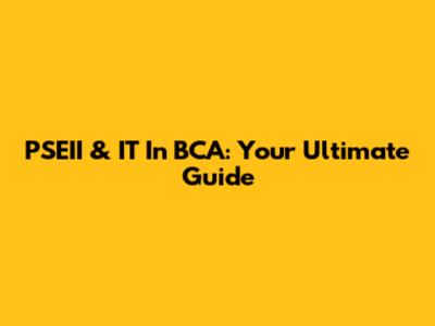 PSEII & IT In BCA: Your Ultimate Guide
