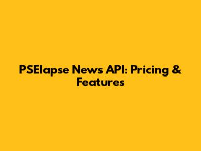 PSEIapse News API: Pricing & Features