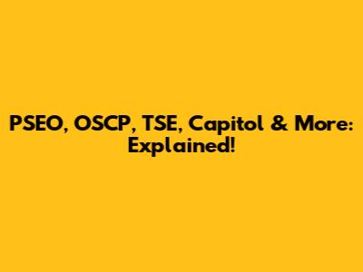 PSEO, OSCP, TSE, Capitol & More: Explained!