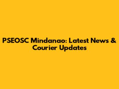 PSEOSC Mindanao: Latest News & Courier Updates