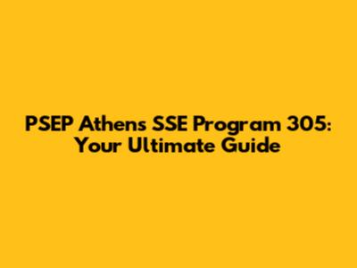 PSEP Athens SSE Program 305: Your Ultimate Guide