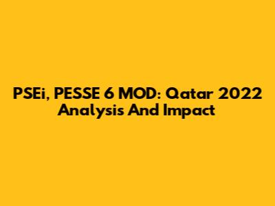 PSEi, PESSE 6 MOD: Qatar 2022 Analysis And Impact