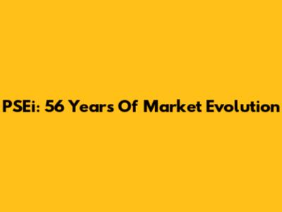 PSEi: 56 Years Of Market Evolution