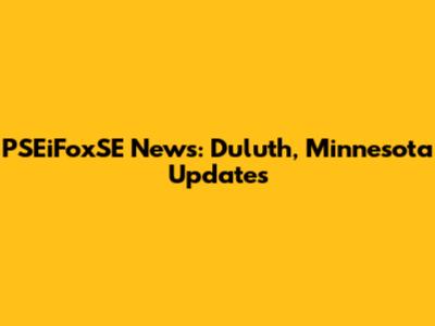 PSEiFoxSE News: Duluth, Minnesota Updates