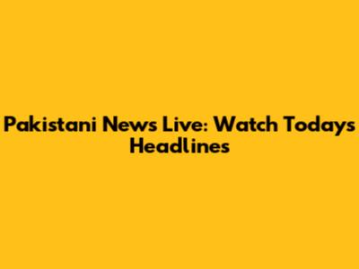 Pakistani News Live: Watch Today's Headlines