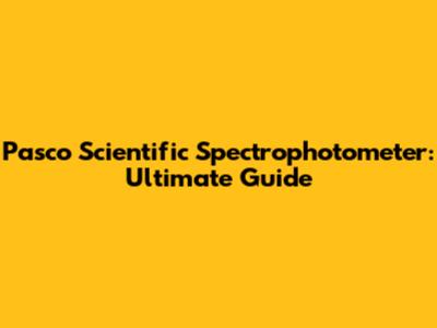 Pasco Scientific Spectrophotometer: Ultimate Guide