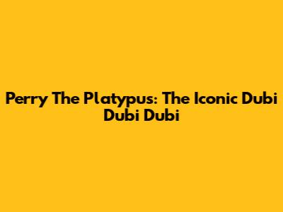 Perry The Platypus: The Iconic Dubi Dubi Dubi