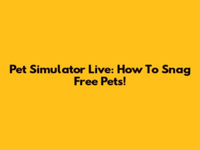 Pet Simulator Live: How To Snag Free Pets!