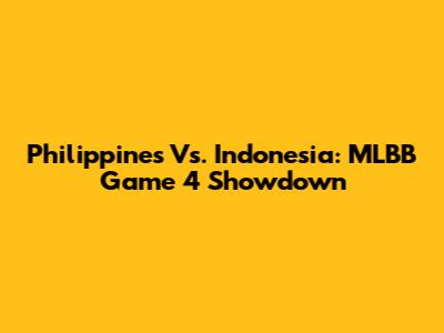 Philippines Vs. Indonesia: MLBB Game 4 Showdown