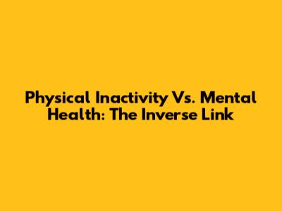 Physical Inactivity Vs. Mental Health: The Inverse Link