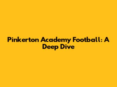 Pinkerton Academy Football: A Deep Dive