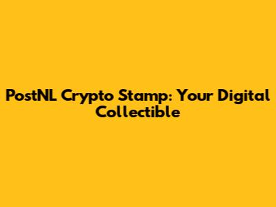 PostNL Crypto Stamp: Your Digital Collectible