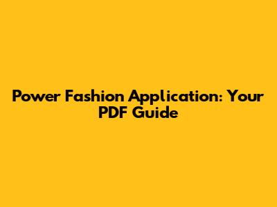 Power Fashion Application: Your PDF Guide