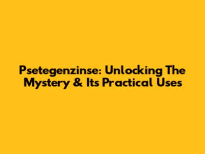 Psetegenzinse: Unlocking The Mystery & Its Practical Uses