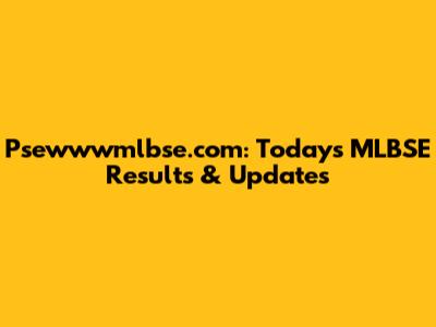 Psewwwmlbse.com: Today's MLBSE Results & Updates