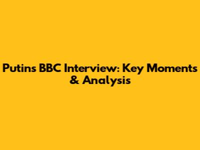 Putin's BBC Interview: Key Moments & Analysis