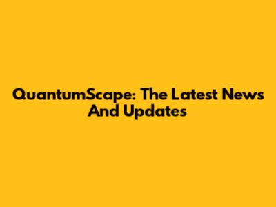QuantumScape: The Latest News And Updates