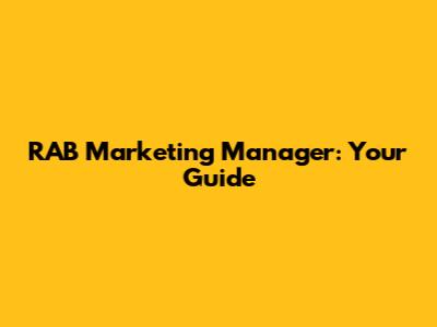 RAB Marketing Manager: Your Guide