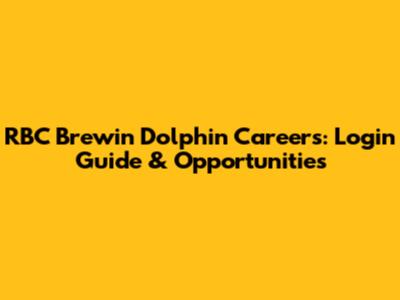 RBC Brewin Dolphin Careers: Login Guide & Opportunities