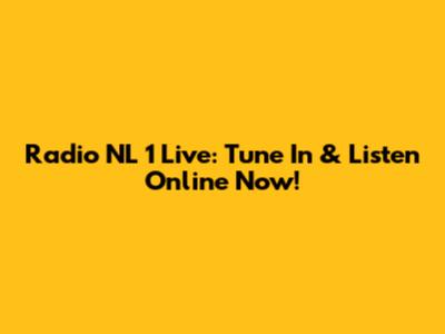 Radio NL 1 Live: Tune In & Listen Online Now!