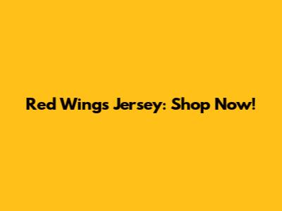 Red Wings Jersey: Shop Now!