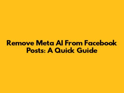 Remove Meta AI From Facebook Posts: A Quick Guide