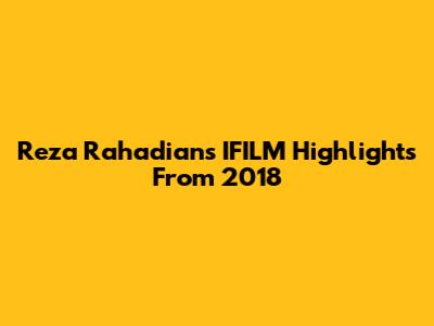 Reza Rahadian's IFILM Highlights From 2018