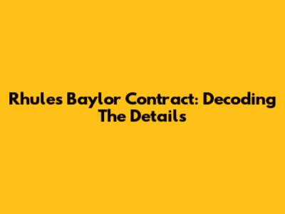 Rhule's Baylor Contract: Decoding The Details