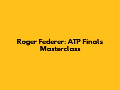Roger Federer: ATP Finals Masterclass