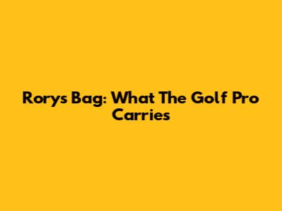 Rory's Bag: What The Golf Pro Carries