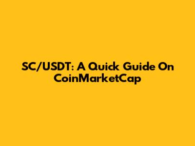 SC/USDT: A Quick Guide On CoinMarketCap