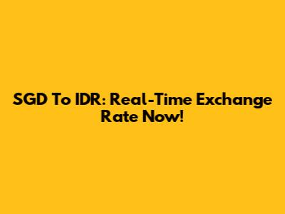 SGD To IDR: Real-Time Exchange Rate Now!